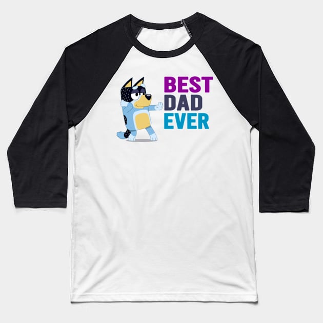 Best dad ever Baseball T-Shirt by Rainbowmart